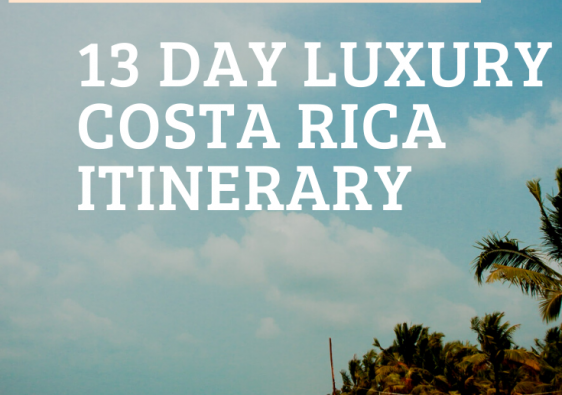 13 Day Luxury Costa Rica Itinerary